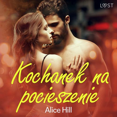 Couverture audiobook de Kochanek na pocieszenie - opowiadanie erotyczne, de Alice Hill