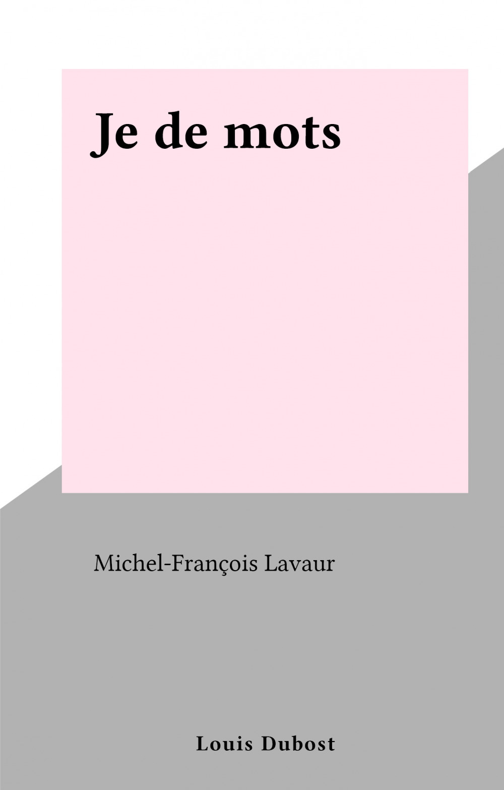 Couverture ebook de Je de mots, de Michel-Francois Lavaur