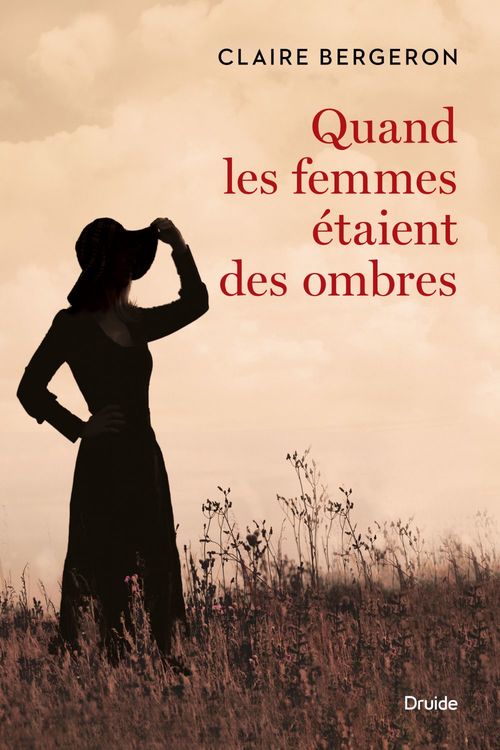 ebook cover of Quand les femmes étaient des ombres, by Claire Bergeron