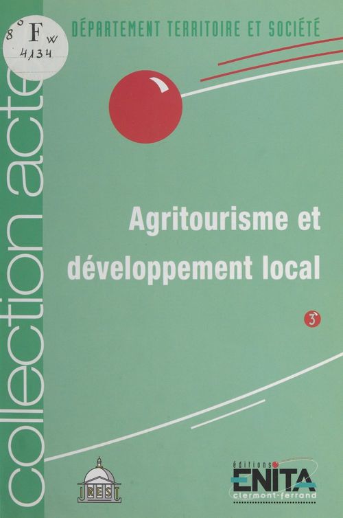 Couverture ebook de Agritourisme et Développement local : 7 juin 1995, Amphithéâtre Liard, La Sorbonne, de École nationale d'ingénieurs des travaux agricoles, Institut de recherche et d'études supérieures en tourisme