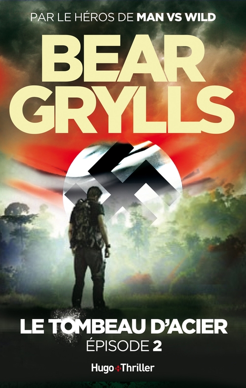 ebook cover of Le tombeau d'acier Episode 2, by Bear Grylls