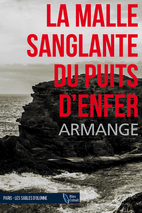 ebook cover of La Malle sanglante du Puits d'Enfer, by Xavier Armange