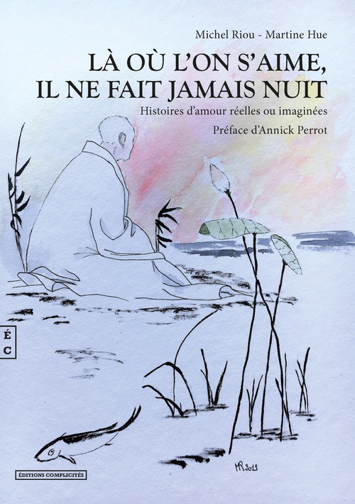 ebook cover of Là où l´on s´aime, il ne fait jamais nuit, by Michel Riou, Martine Hue