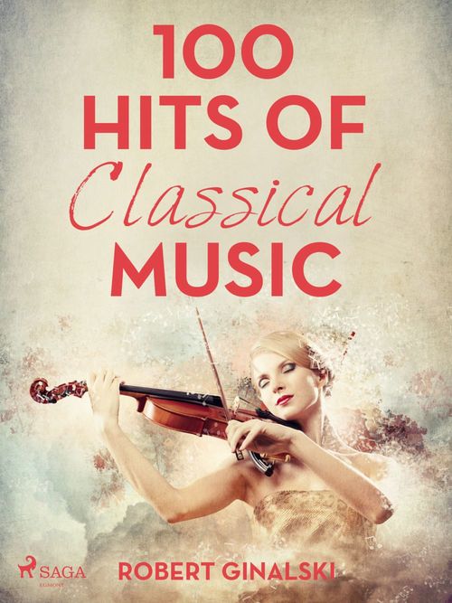 ebook cover of 100 Hits of Classical Music, by Robert Ginalski