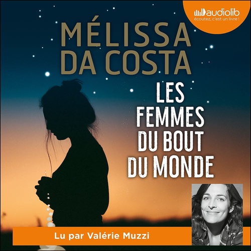 Couverture audiobook de Les Femmes du bout du monde, de Mélissa Da Costa