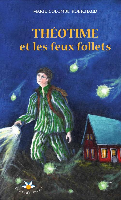 ebook cover of Théotime et les feux follets, by Robichaud Marie-Colo