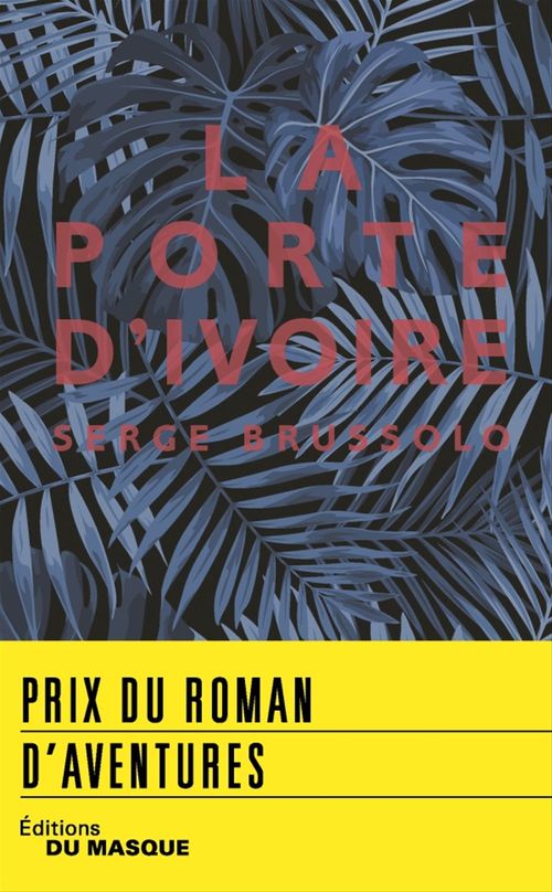 Couverture ebook de La Porte d'ivoire - prix roman d'aventures 2018, de Serge Brussolo