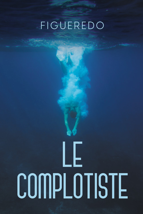 ebook cover of Le Complotiste, by Figueredo