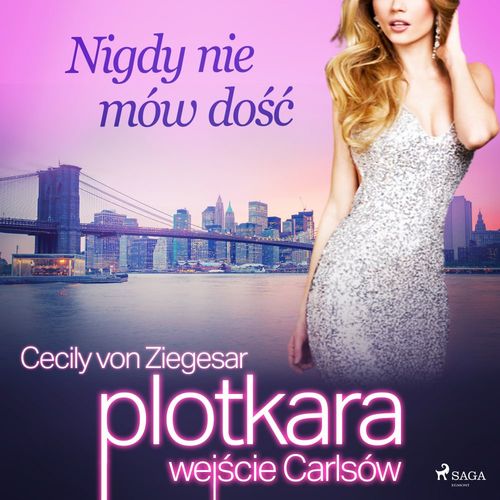 Couverture audiobook de Plotkara: Wej´scie Carlsów 2: Nigdy nie mów do´s´c, de Cecily Von Ziegesar