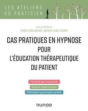 Couverture ebook de Cas pratiques en hypnose pour l'éducation thérapeutique du patient, de Collectif, Pierre-henri Garnier, Béatrice Hardy laudrin