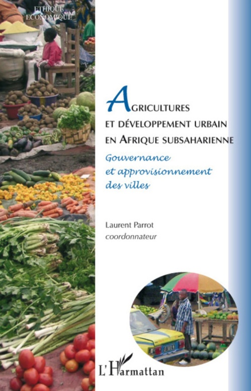 Couverture ebook de Agricultures et développement urbain en Afrique subsaharienne, de Laurent Parrot