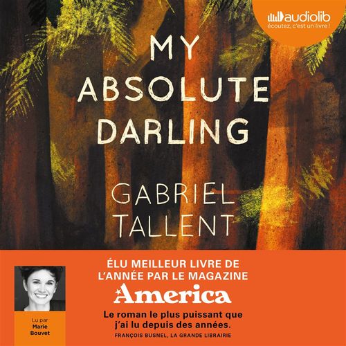 audiobook cover of My Absolute Darling - Prix Audiolib 2019, by Gabriel Tallent