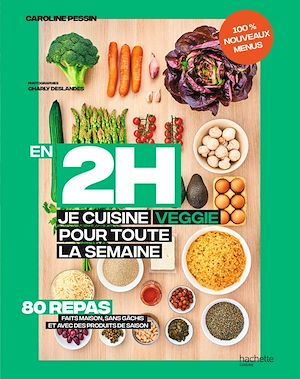 ebook cover of En 2 h je cuisine veggie pour toute la semaine tome 2, by Caroline Pessin