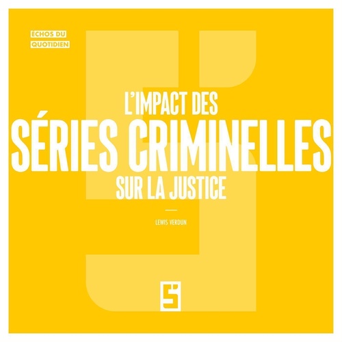 Couverture ebook de L'impact des séries criminelles sur la justice, de Léwis Verdun
