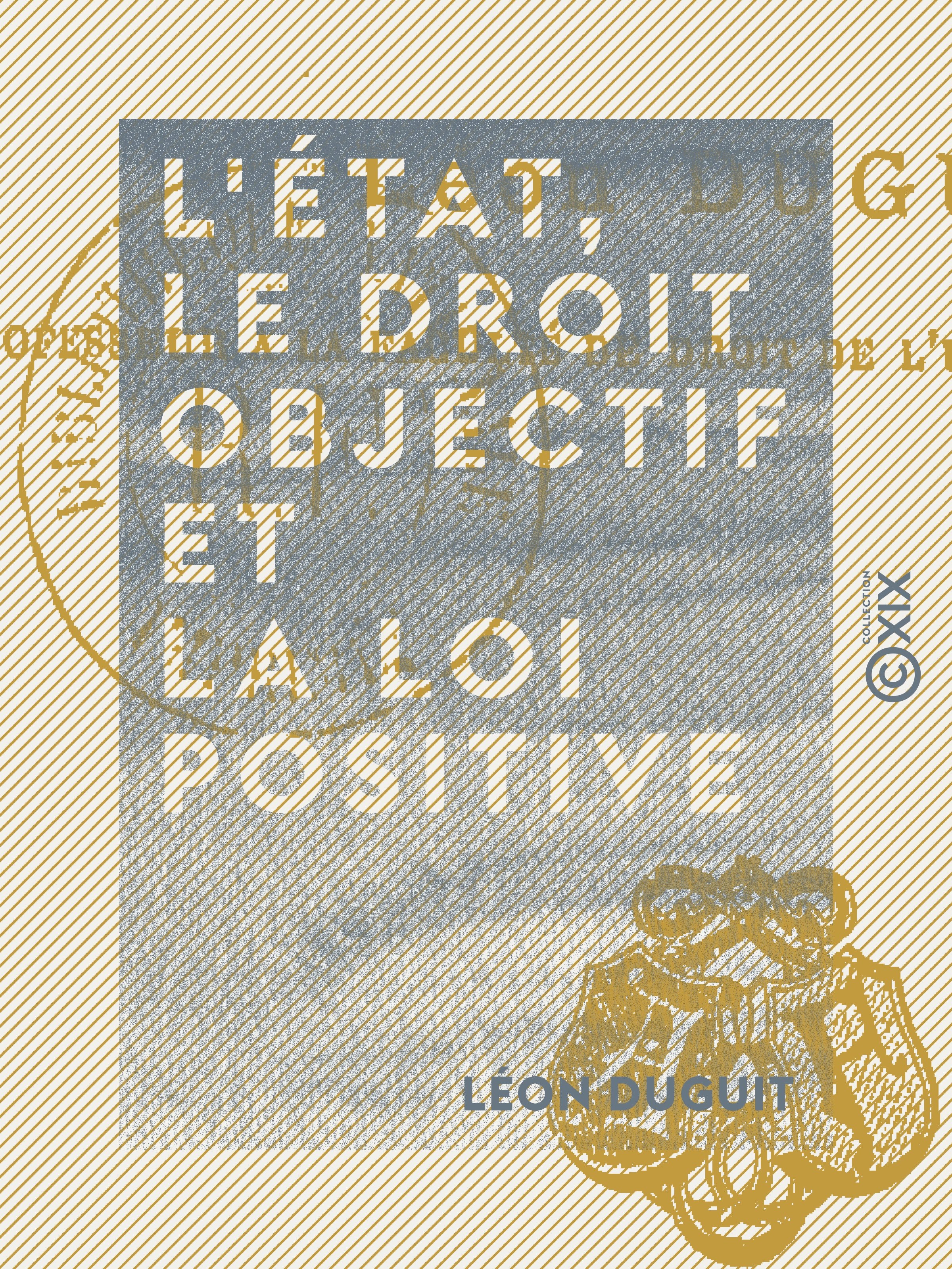 Couverture ebook de L'État, le droit objectif et la loi positive, de Leon Duguit