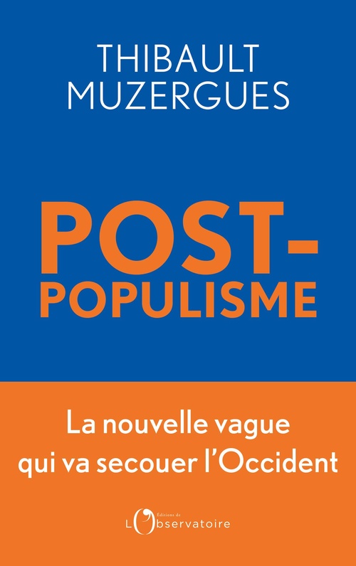 ebook cover of Postpopulisme : La nouvelle vague qui va secouer l´Occident, by Thibault Muzergues