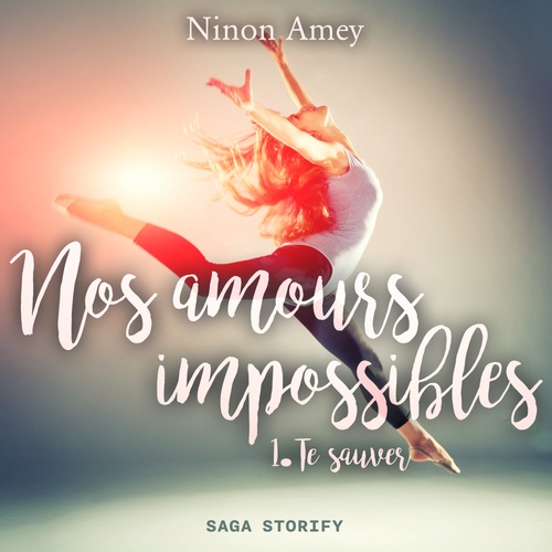 Couverture audiobook de Nos amours impossibles, Tome 1 : Te sauver, de Ninon Amey