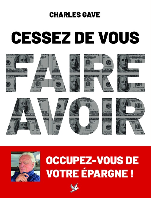 Couverture ebook de Cessez de vous faire avoir, de Charles Gave