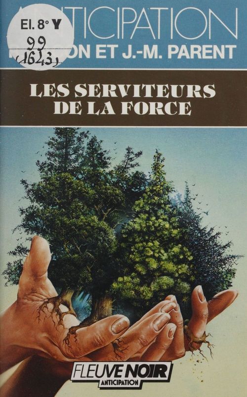 ebook cover of Les Serviteurs de la force, by Jean-Marie Parent, Roger Facon