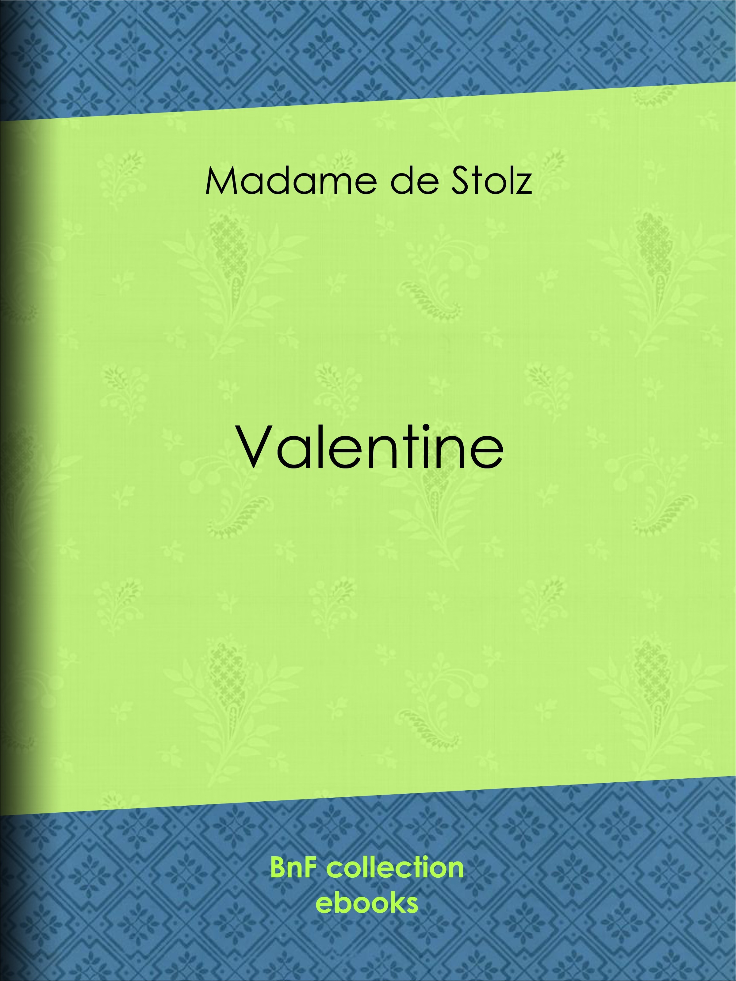Couverture ebook de Valentine, de Madame De Stolz
