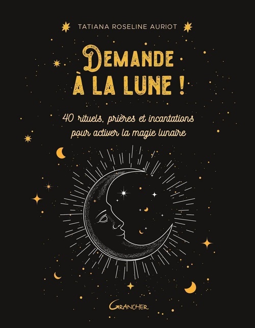 ebook cover of Demande à la lune ! 40 rituels, prières et incantations, by Tatiana Roseline Auriot