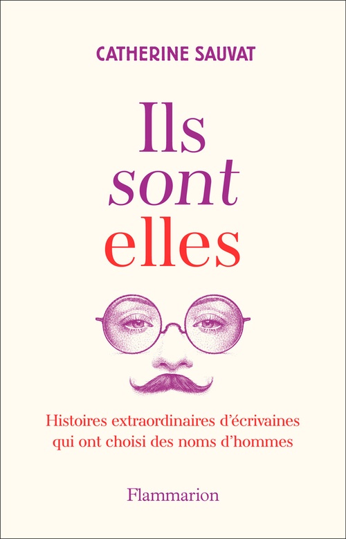 ebook cover of Ils sont elles. Histoires extraordinaires d'écrivaines qui ont choisi des noms d'hommes, by Catherine Sauvat