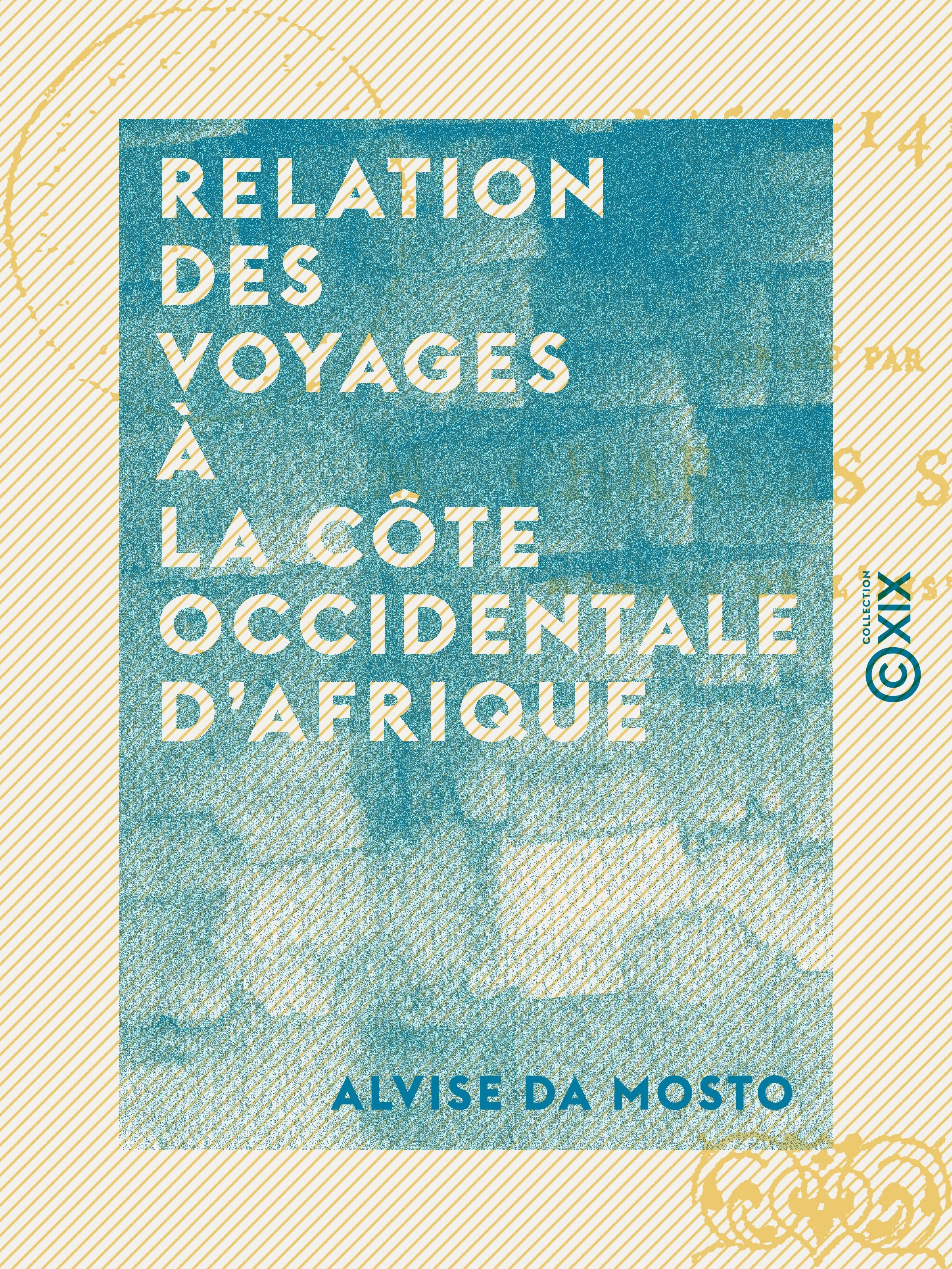 Couverture ebook de Relation des voyages à la côte occidentale d'Afrique, de Alvise Da Mosto