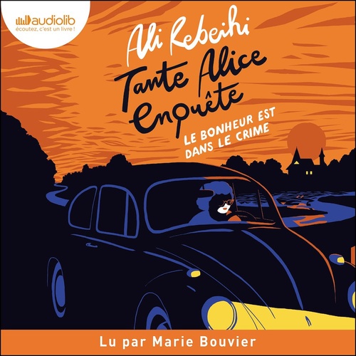 audiobook cover of Tante Alice enquête - Le bonheur est dans le crime, by Ali Rebeihi