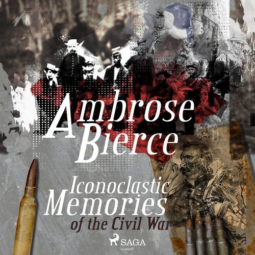 audiobook cover of Iconoclastic Memories of the Civil War, by Ambrose Bierce
