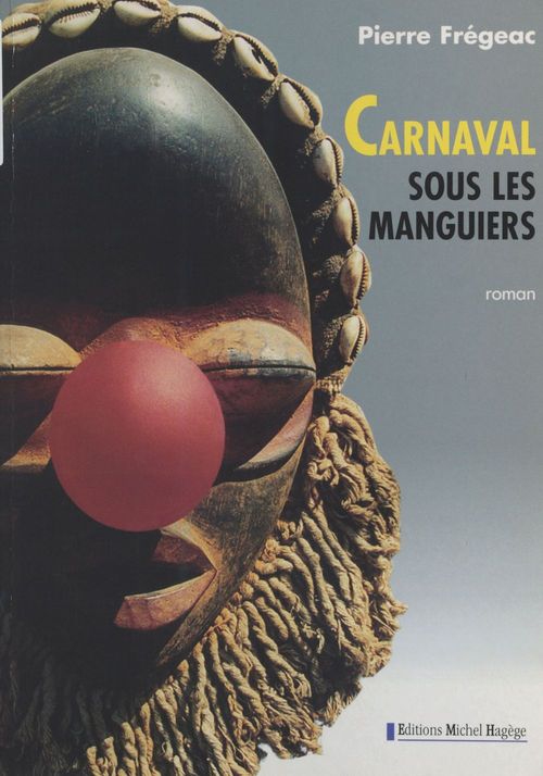 Couverture ebook de Carnaval sous les manguiers, de Pierre Fregeac