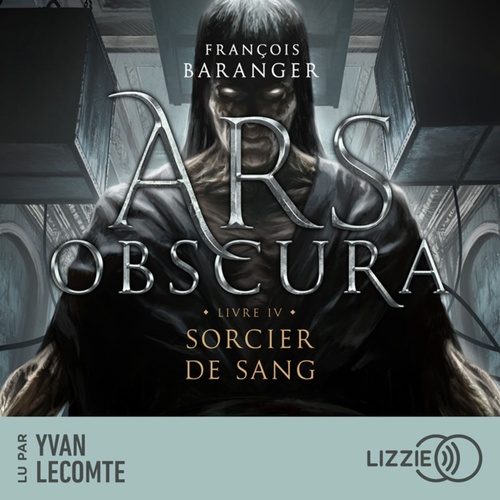 audiobook cover of Ars Obscura - Tome 4 Sorcier de Sang, by Francois Baranger
