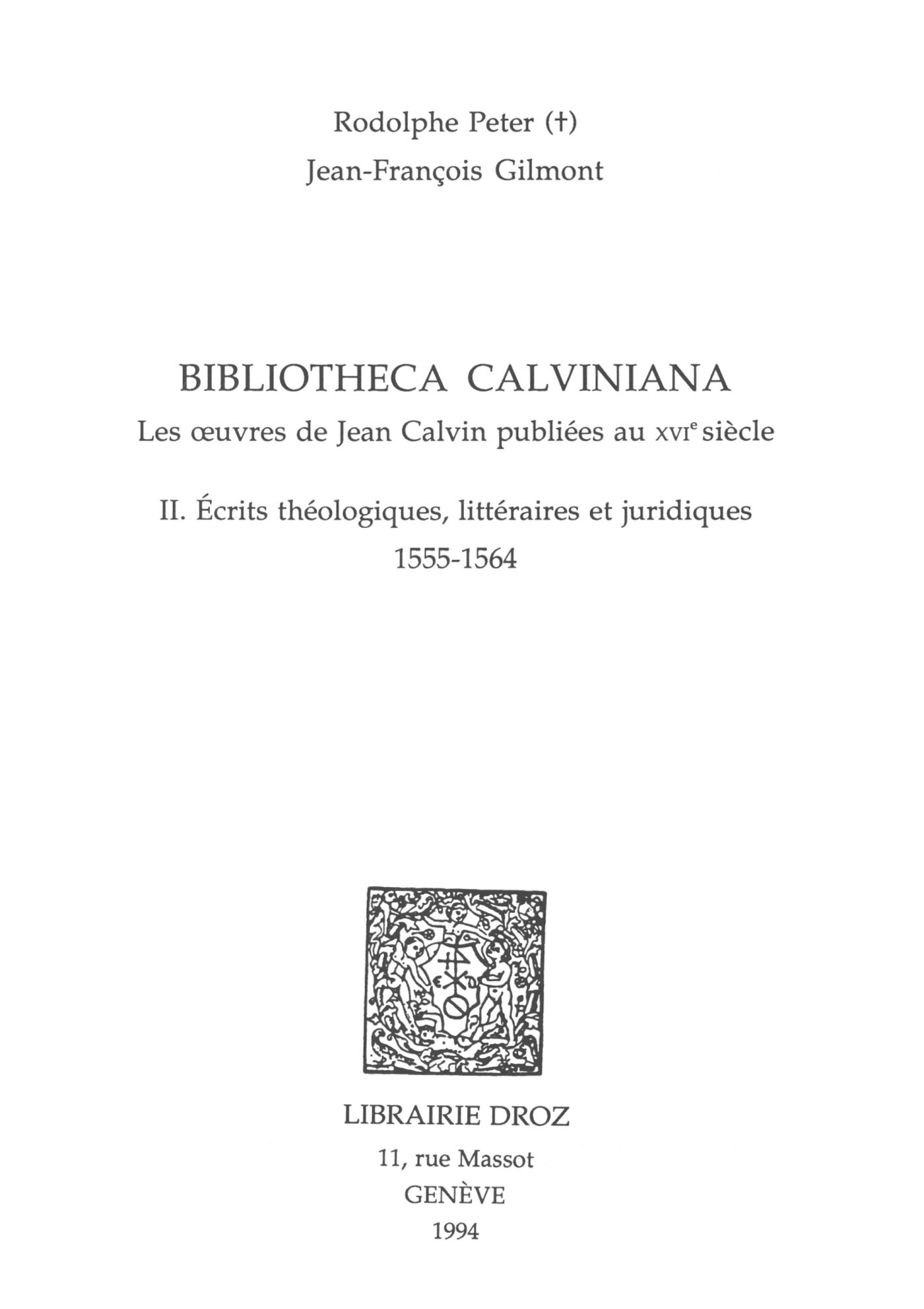 Couverture ebook de Bibliotheca Calviniana : les oeuvres de Jean Calvin publiées au XVIe siècle. II, Ecrits théologiques, littéraires et juridiques : 1555-1564, de Peter, Gilmont