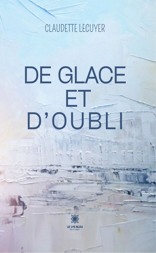 Couverture ebook de De glace et d'oubli, de Claudette Lecuyer