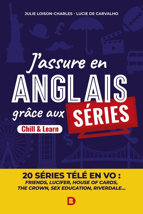 Couverture ebook de J'assure en anglais grâce aux séries, de Julie Loison-Charles, Lucie De Carvalho