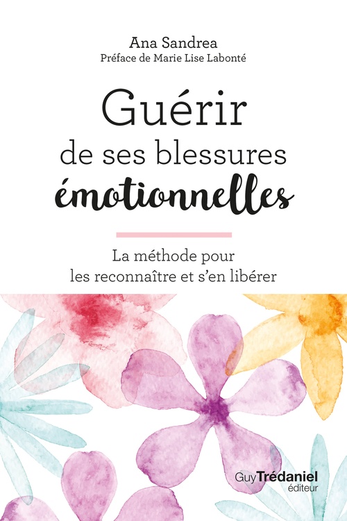 Couverture ebook de Guérir de ses blessures émotionnelles - La méthode pour les reconnaître et s'en libérer, de Ana Sandrea