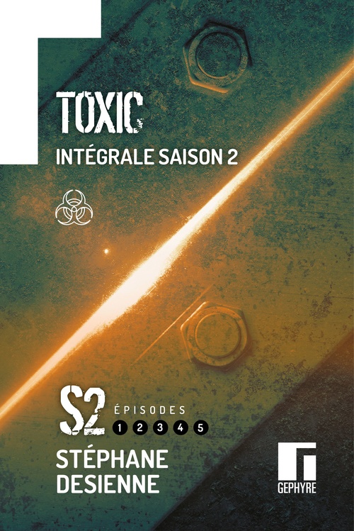 Couverture ebook de Toxic Intégrale saison 2, de Stephane Desienne