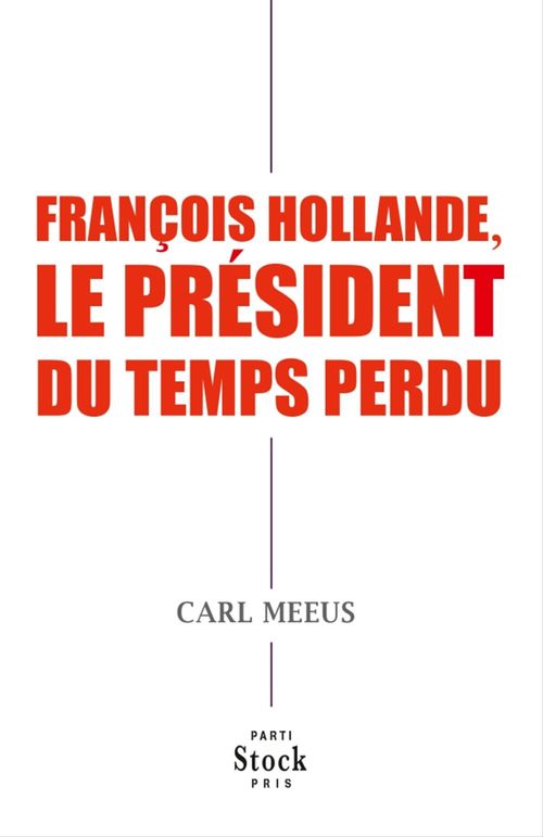 ebook cover of François Hollande, le président du temps perdu, by Carl Meeus