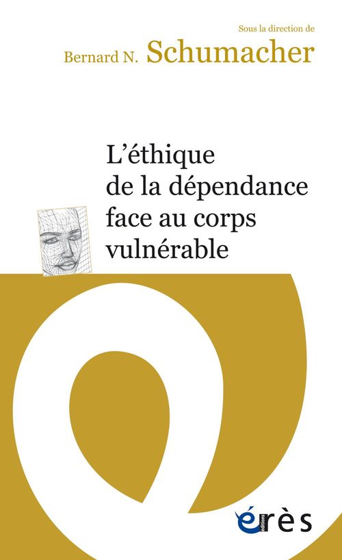 Couverture ebook de L'éthique de la dépendance face au corps vulnérable, de Bernard N. Schumacher