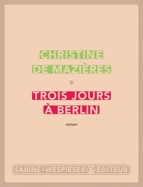 Couverture ebook de Trois jours à Berlin, de Christine de Mazières
