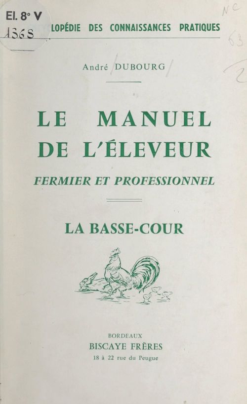 Couverture ebook de Le manuel de l'éleveur fermier et professionnel : la basse-cour, de Andre Dubourg