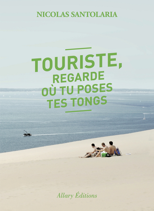 ebook cover of Touriste, regarde où tu poses tes tongs, by Nicolas Santolaria