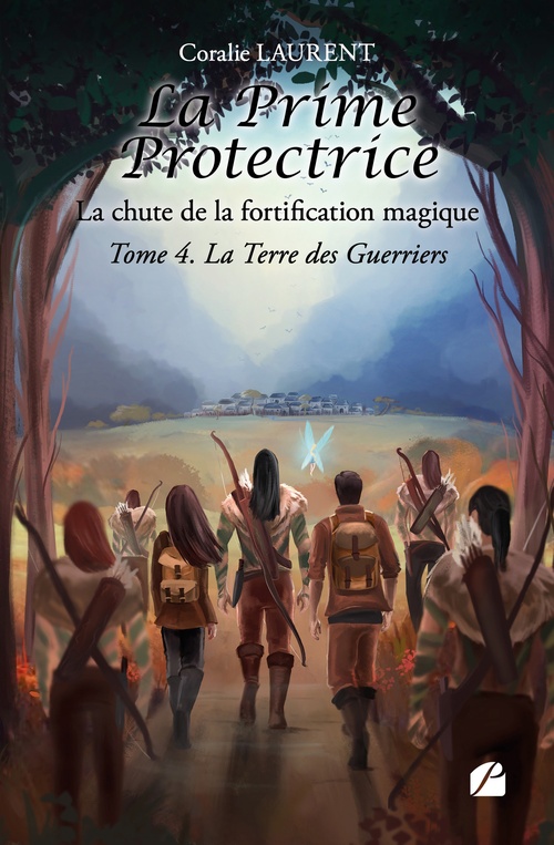 ebook cover of La Prime protectrice - Tome IV : La Terre des Guerriers, by Coralie Laurent
