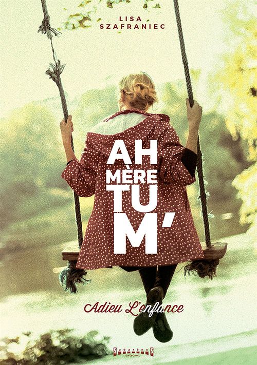 ebook cover of Ah mère tu' m, by Lisa Szafraniec