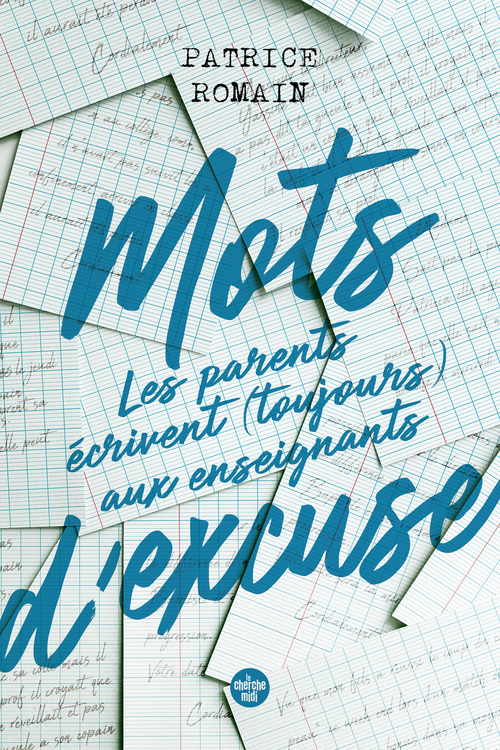Couverture ebook de Mots d'excuse : les parents écrivent toujours aux enseignants, de Patrice Romain