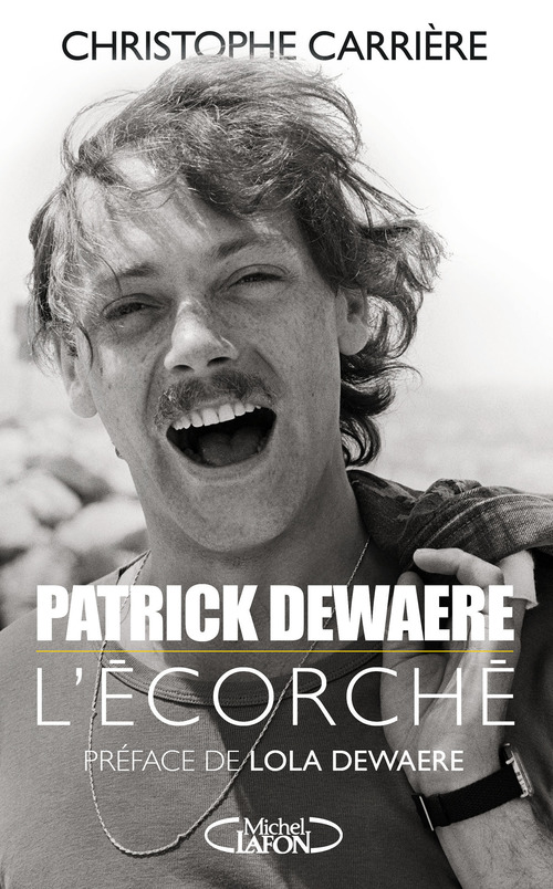 Couverture ebook de Patrick Dewaere, l'écorché, de Carriere, Christophe