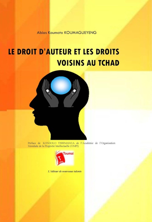 Couverture ebook de Le droit d'auteur et les droits voisins au Tchad, de Abias Koumato Koumagueyeng