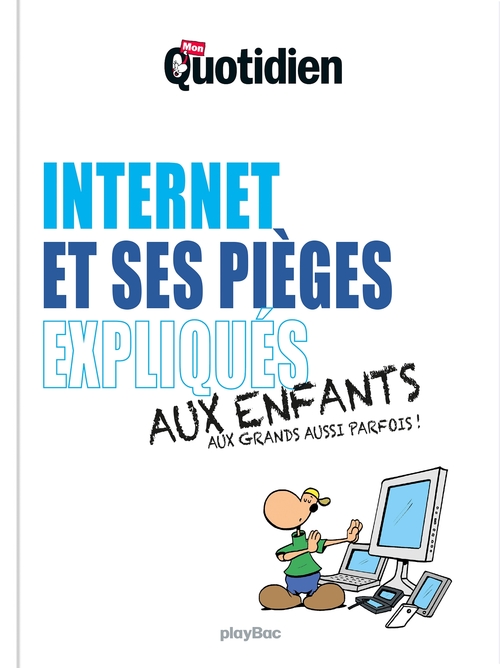 ebook cover of Mon Quotidien - Internet et ses pièges expliqués aux enfants, by Collectif