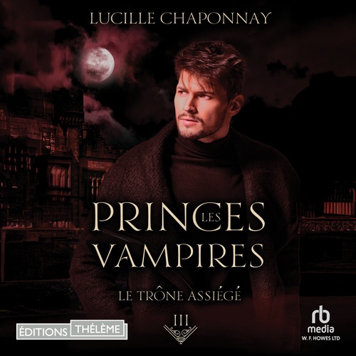 audiobook cover of Le Trône assiégé - Les Princes vampires T3, by Lucille Chaponnay