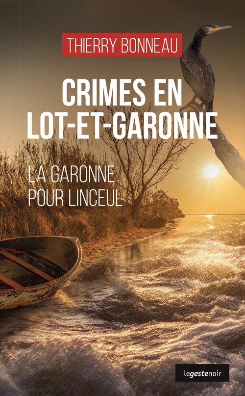 ebook cover of Crimes en Lot-et-Garonne - La Garonne pour linceul, by Thierry Bonneau