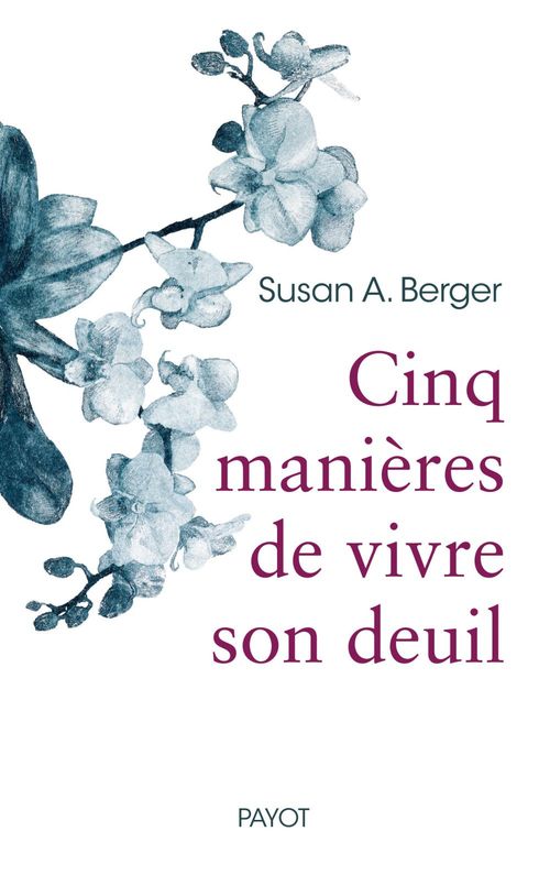 Couverture ebook de Cinq manières de vivre son deuil, de Susan a. Berger